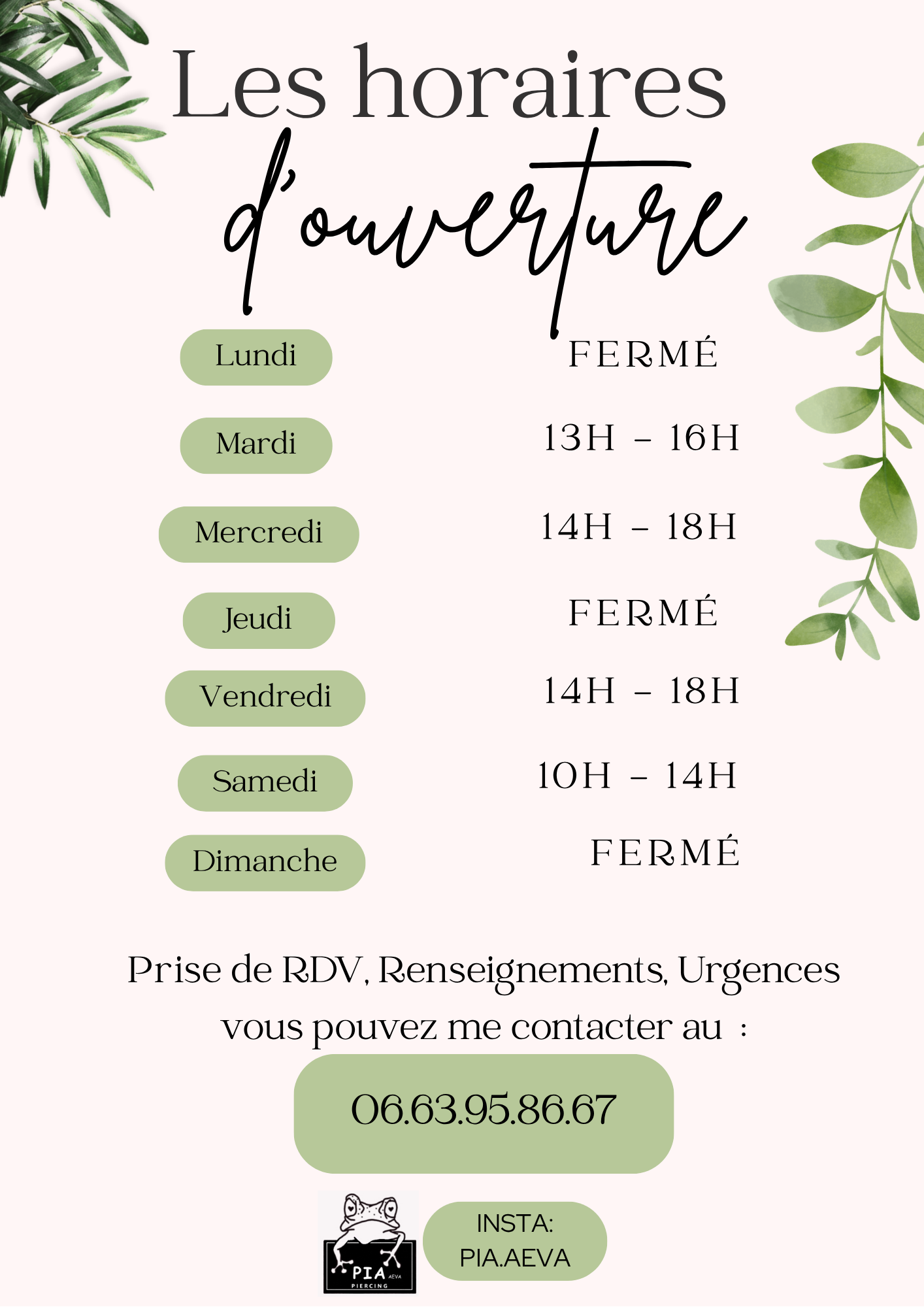 Horaires d'ouverture de L'Atelier Piercing : Mardi 13h–16h, Mercredi 14h–18h, Vendredi 14h–18h, Samedi 10h–14h. Fermé lundi, jeudi et dimanche.